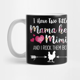 I Have Two Titles Mama Hen And Mimi Mug